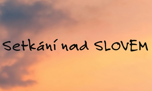 SETKÁNÍ NAD SLOVEM