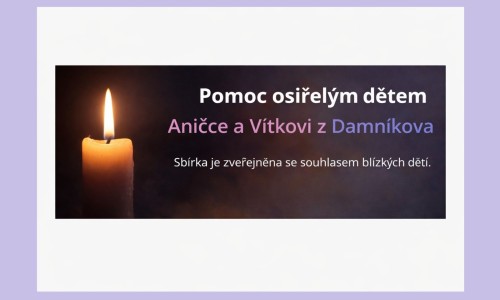Pomoc osiřelým dětem – Aničce a Vítkovi z obce Damníkov